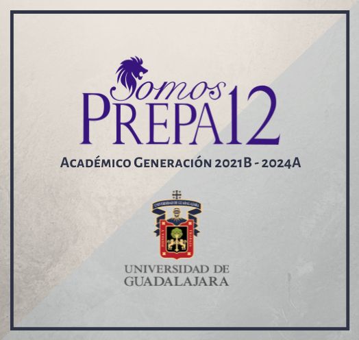 UNIVERSIDAD DE GUADALAJARA ACTO ACADÉMICO PREPA 12 Generación 2021B - 2024A