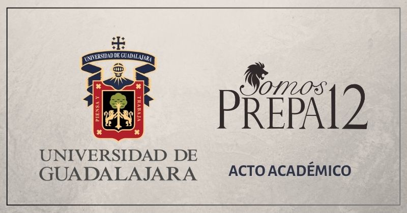 ACTO ACADÉMICO UDG PREPARATORIA 12
