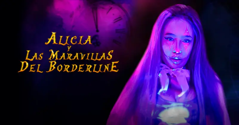 ALICIA Y LAS MARAVILLAS DEL BORDERLINE
