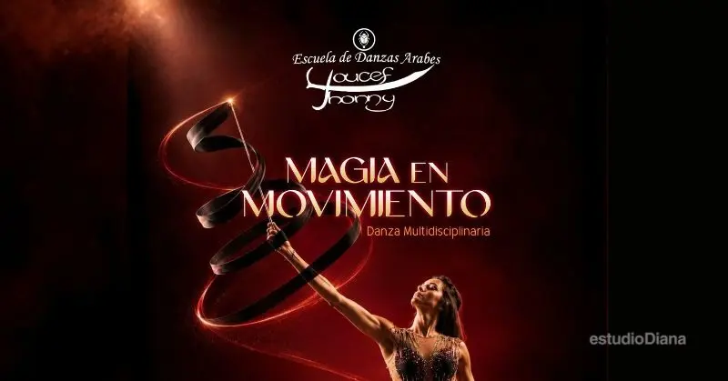 ESCUELA DE DANZAS ÁRABES YOUCEF THONNY PRESENTA “MAGIA EN MOVIMIENTO”